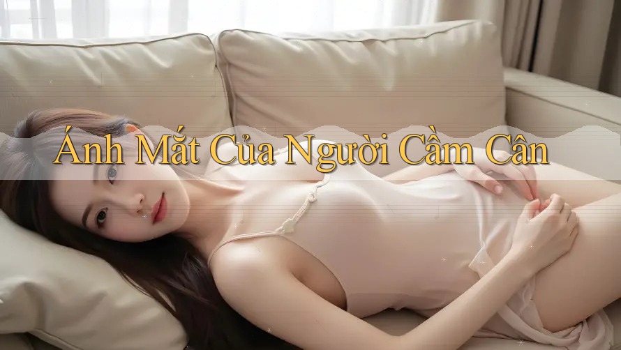Ánh Mắt Của Người Cầm Cân