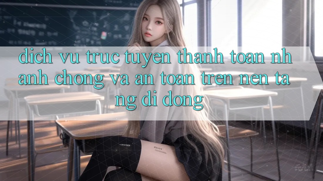 Dịch vụ trực tuyến Thanh toán Nhanh Chóng Và An Toàn Trên Nền Tảng Di Động