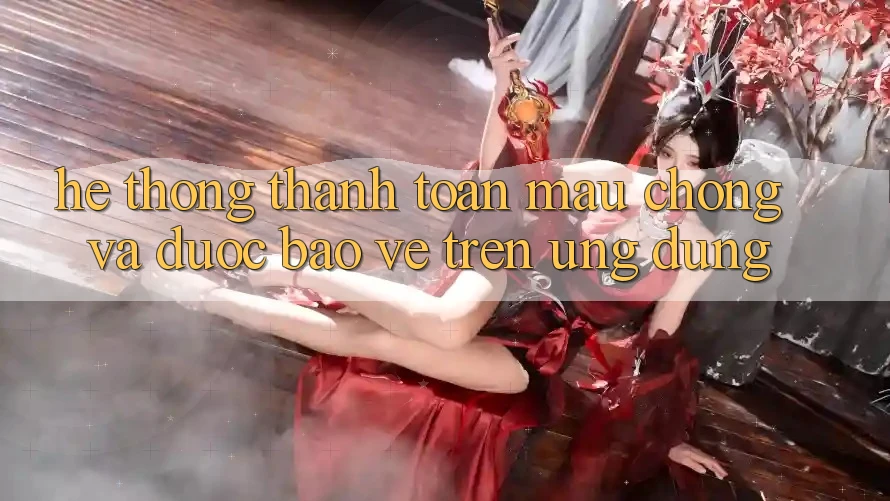 Hệ Thống Thanh toán Mau Chóng Và Được bảo vệ Trên Ứng dụng